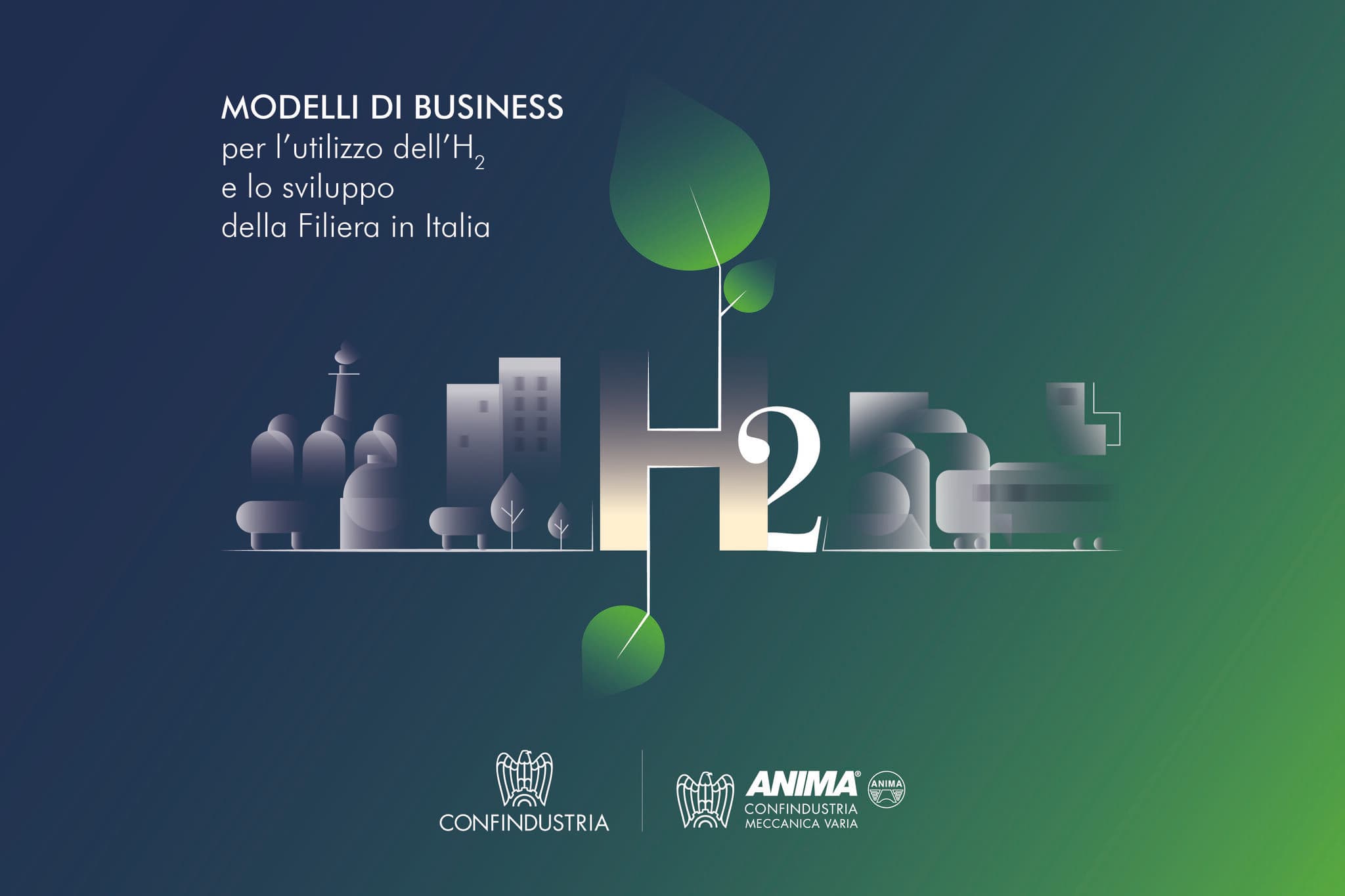 MODELLI DI BUSINESS PER L’UTILIZZO DELL’IDROGENO E LO SVILUPPO DELLA FILIERA IN ITALIA
