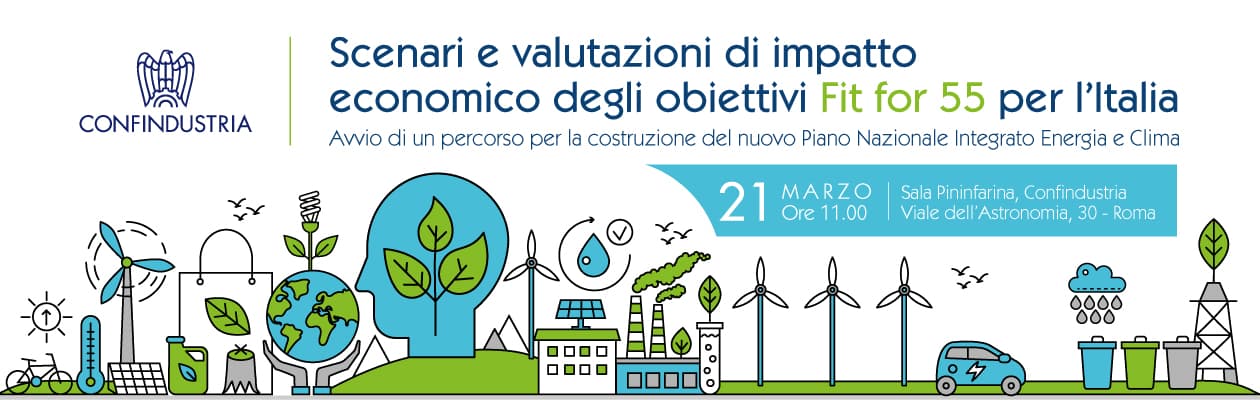 Fit for 55: Presentazione dello Studio ‘Scenari e valutazioni di impatto economico degli obiettivi FF55 per l’Italia’