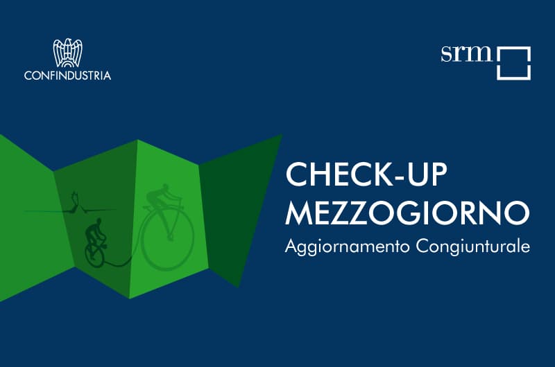 CONFINDUSTRIA-SRM: QUADRO ECONOMICO DEL MEZZOGIORNO TRA SEGNALI DI CRESCITA E NUOVE SFIDE